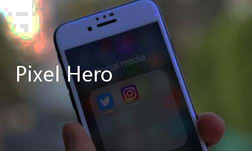 Pixel Hero Games下载