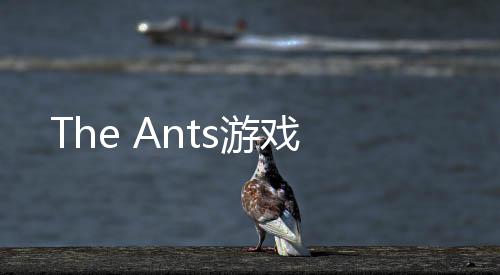 The Ants游戏下载